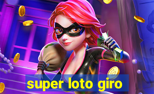 super loto giro